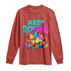 Rock Collector Long Sleeve Shirt Keep Rocking Geologist TS09 Red Print Your Wear