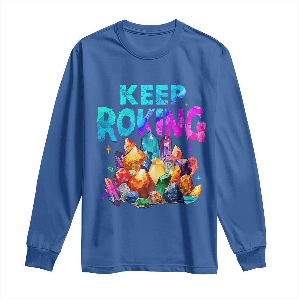 Rock Collector Long Sleeve Shirt Keep Rocking Geologist TS09 Royal Blue Print Your Wear
