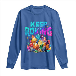 Rock Collector Long Sleeve Shirt Keep Rocking Geologist TS09 Royal Blue Print Your Wear