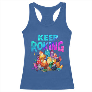 Rock Collector Racerback Tank Top Keep Rocking Geologist TS09 Royal Blue Print Your Wear