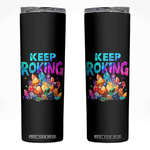 Rock Collector Skinny Tumbler Keep Rocking Geologist TS09 Black Print Your Wear