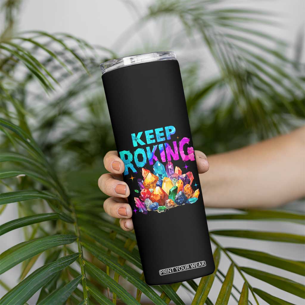 Rock Collector Skinny Tumbler Keep Rocking Geologist TS09 Print Your Wear