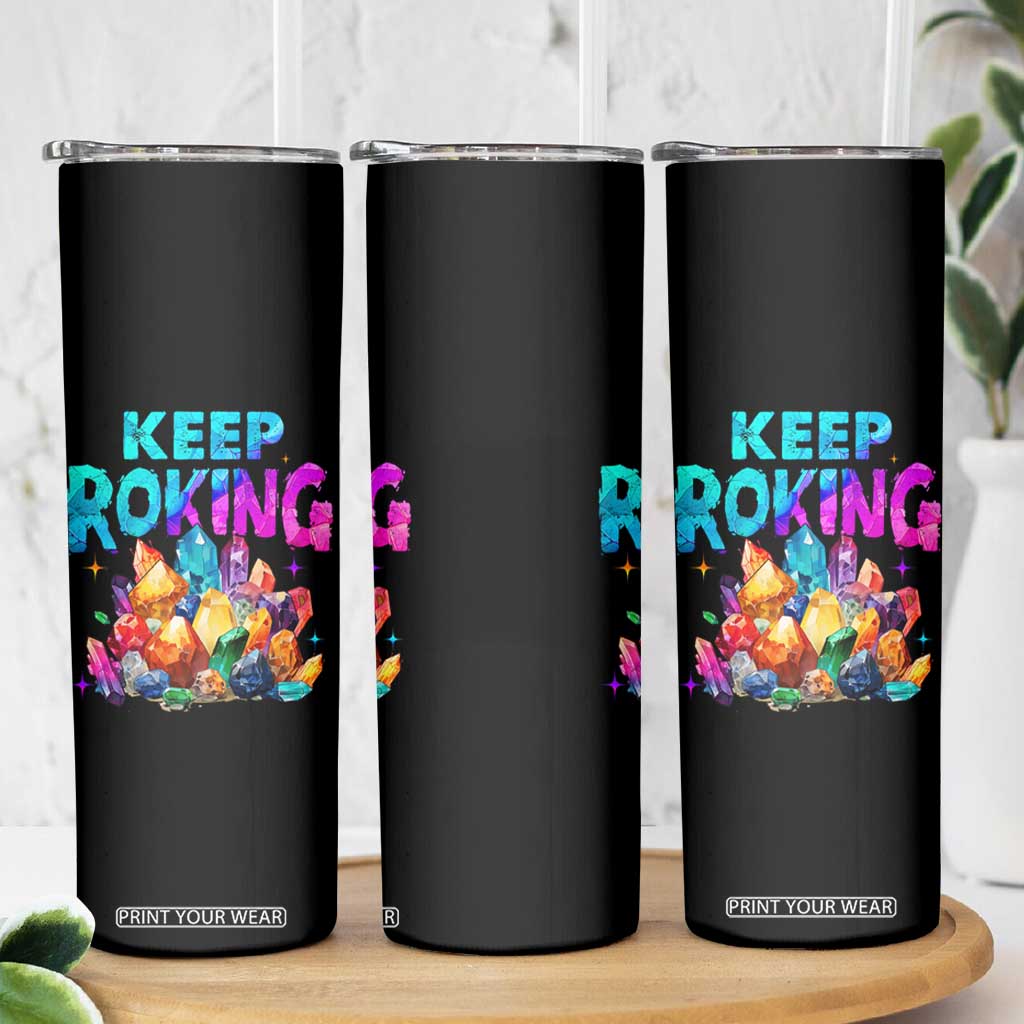 Rock Collector Skinny Tumbler Keep Rocking Geologist TS09 Print Your Wear