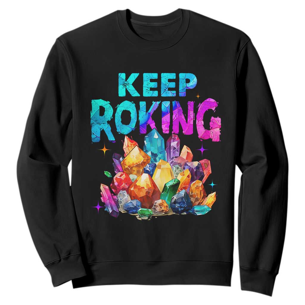 Rock Collector Sweatshirt Keep Rocking Geologist TS09 Black Print Your Wear