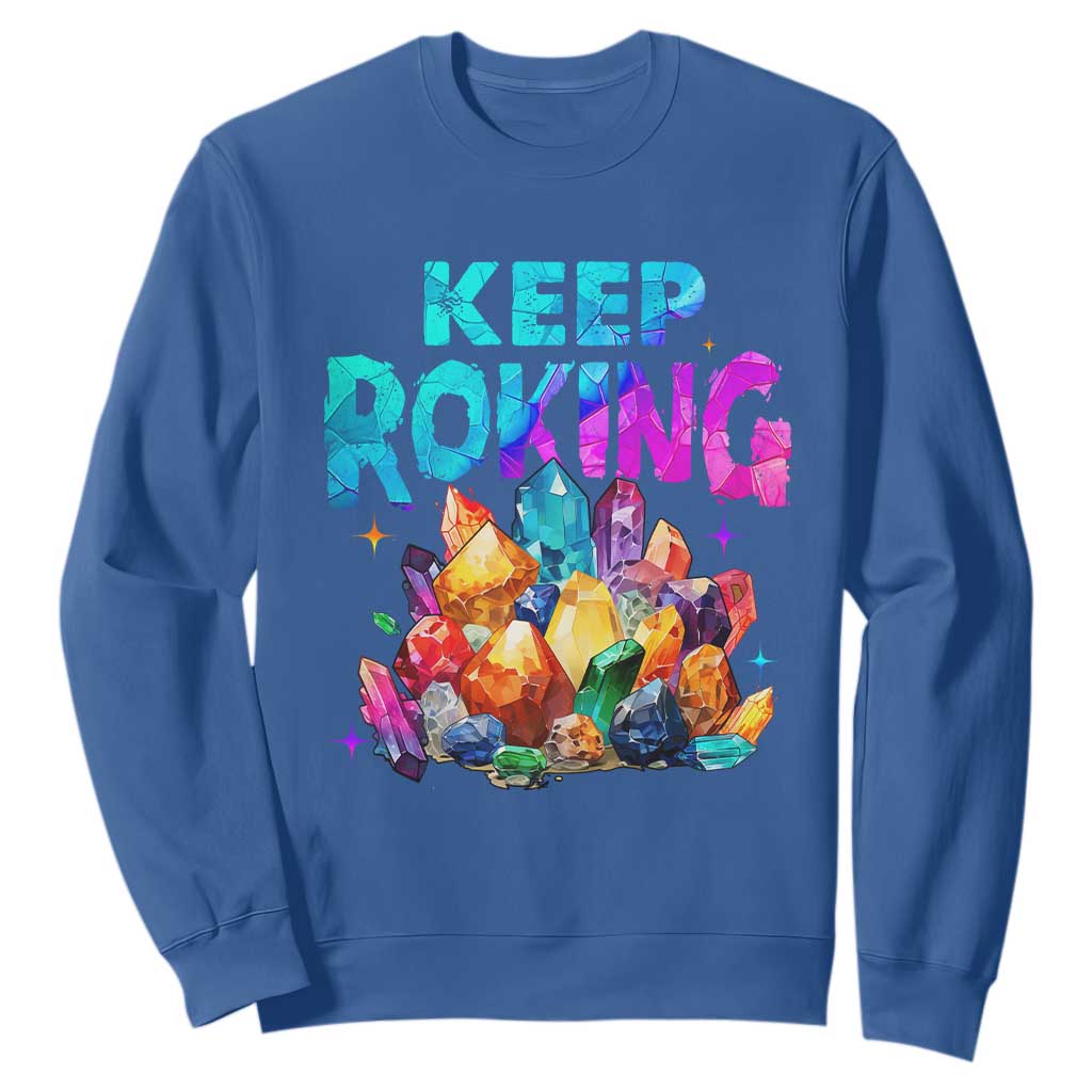 Rock Collector Sweatshirt Keep Rocking Geologist TS09 Royal Blue Print Your Wear
