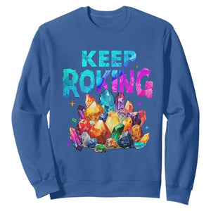 Rock Collector Sweatshirt Keep Rocking Geologist TS09 Royal Blue Print Your Wear
