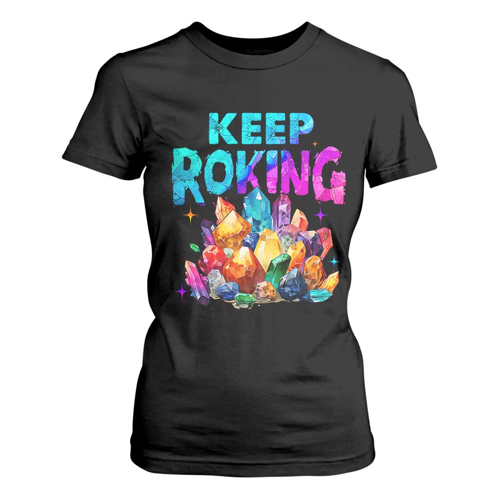 Rock Collector T Shirt For Women Keep Rocking Geologist TS09 Black Print Your Wear