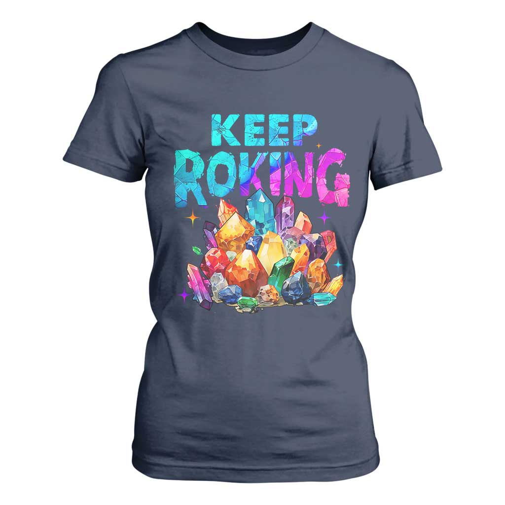 Rock Collector T Shirt For Women Keep Rocking Geologist TS09 Navy Print Your Wear