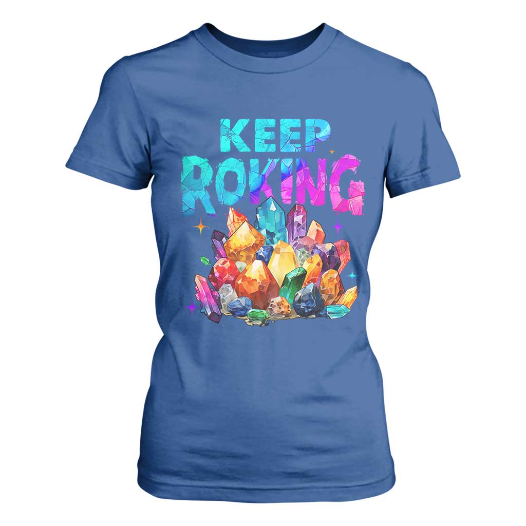 Rock Collector T Shirt For Women Keep Rocking Geologist TS09 Royal Blue Print Your Wear