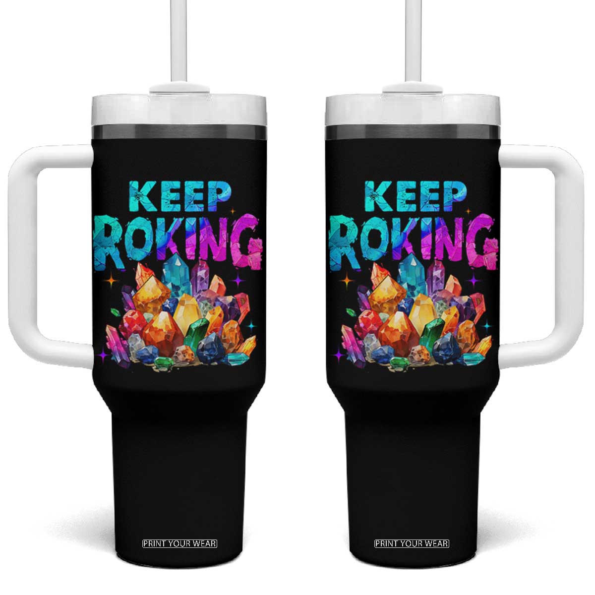 Rock Collector Tumbler With Handle Keep Rocking Geologist TS09 One Size: 40 oz Black Print Your Wear