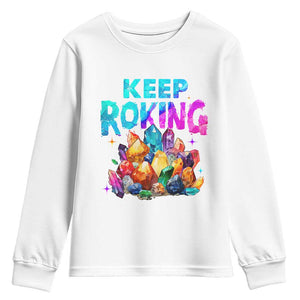 Rock Collector Youth Sweatshirt Keep Rocking Geologist TS09 White Print Your Wear