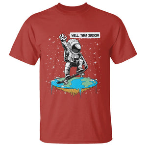 Funny Outer Space T Shirt Flat Earth Astronaut Well That Sucks TS09 Red Printyourwear