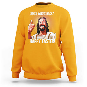 Easter Day Sweatshirt Guess Who's Back Funny Jesus Meme TS09 Gold Printyourwear