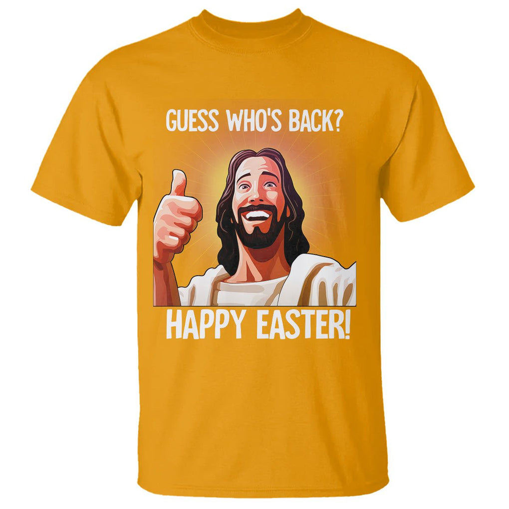 Easter Day T Shirt Guess Who's Back Funny Jesus Meme TS09 Gold Printyourwear