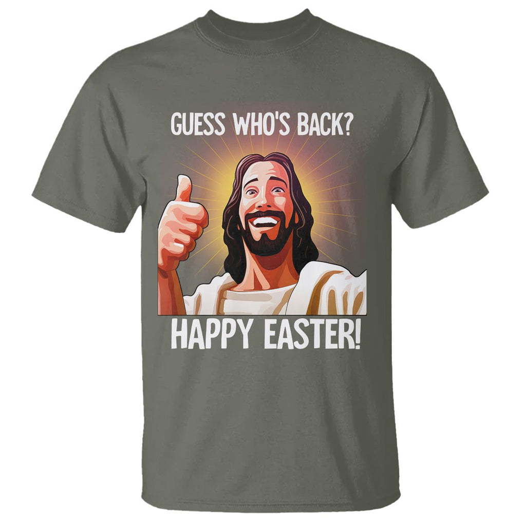 Easter Day T Shirt Guess Who's Back Funny Jesus Meme TS09 Military Green Printyourwear