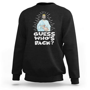 Easter Day Sweatshirt Guess Who's Back Funny Jesus Bunny TS09 Black Printyourwear