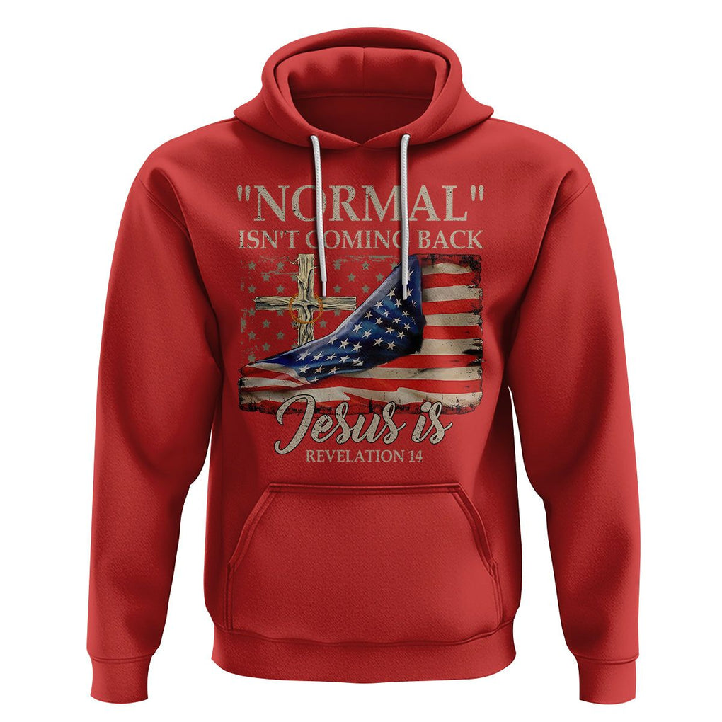 Easter Day Hoodie Normal Isn't Coming Back Jesus Is U.S. Christian Flag TS09 Red Printyourwear