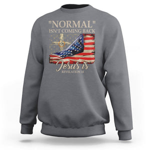 Easter Day Sweatshirt Normal Isn't Coming Back Jesus Is U.S. Christian Flag TS09 Charcoal Printyourwear