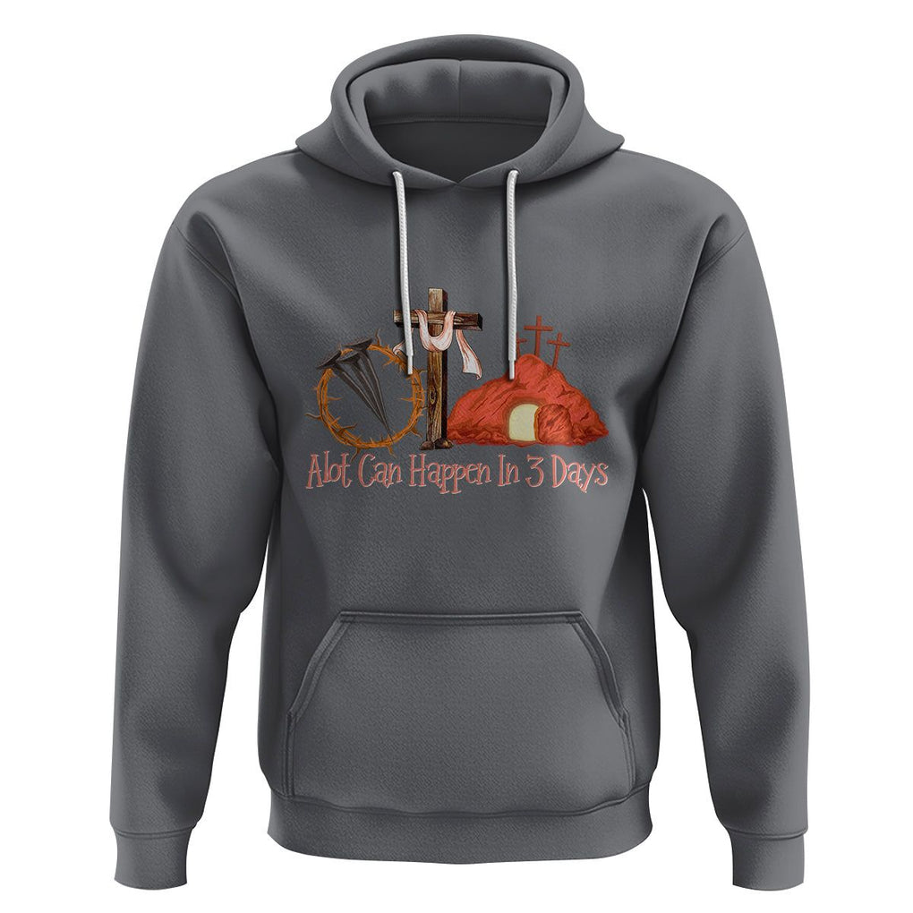 Easter Day Hoodie A Lot Can Happen In 3 Days Jesus Christian TS09 Charcoal Printyourwear
