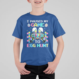Easter Day T Shirt For Kid I Paused My Game To Egg Hunt Funny Gamer TS09 Royal Blue Printyourwear