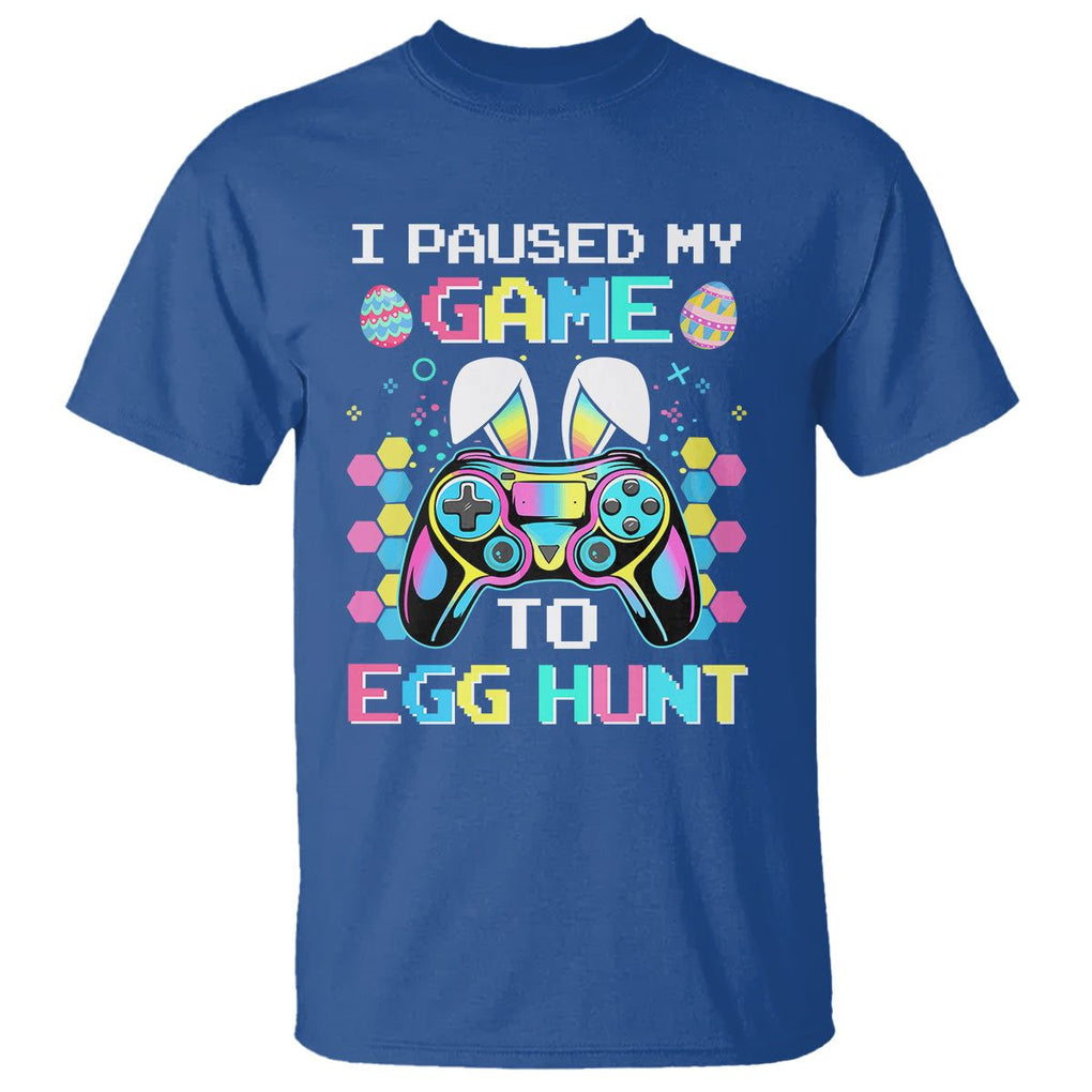 Easter Day T Shirt I Paused My Game To Egg Hunt Funny Gamer TS09 Royal Blue Printyourwear