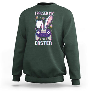 I Paused My Game For Easter Day Funny Gamer Sweatshirt TS09 Dark Forest Green Printyourwear