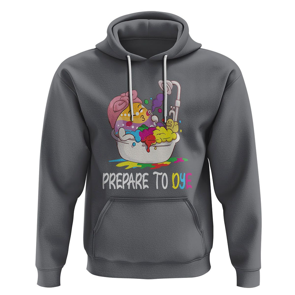 Funny Easter Day Hoodie Prepare To Dye Sunday Egg Hunting TS09 Charcoal Printyourwear