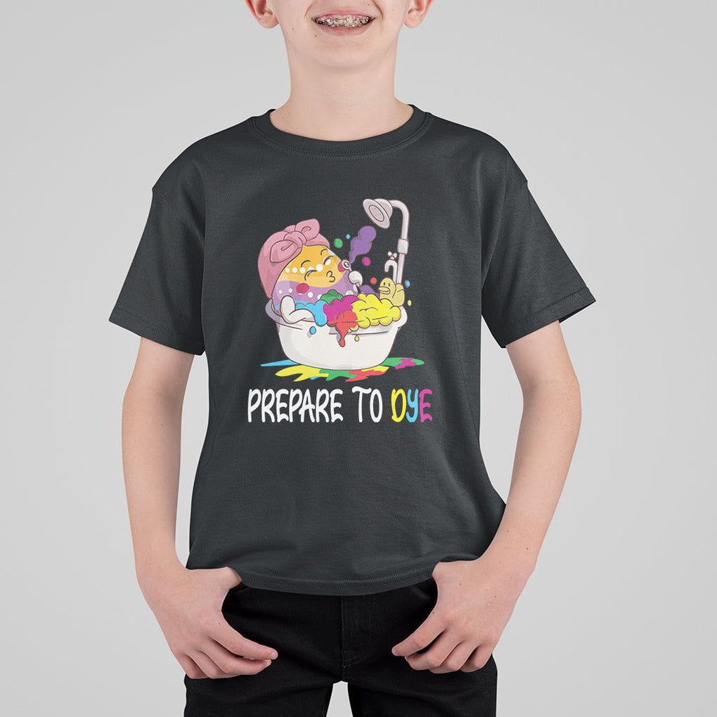 Funny Easter Day T Shirt For Kid Prepare To Dye Sunday Egg Hunting TS09 Black Printyourwear