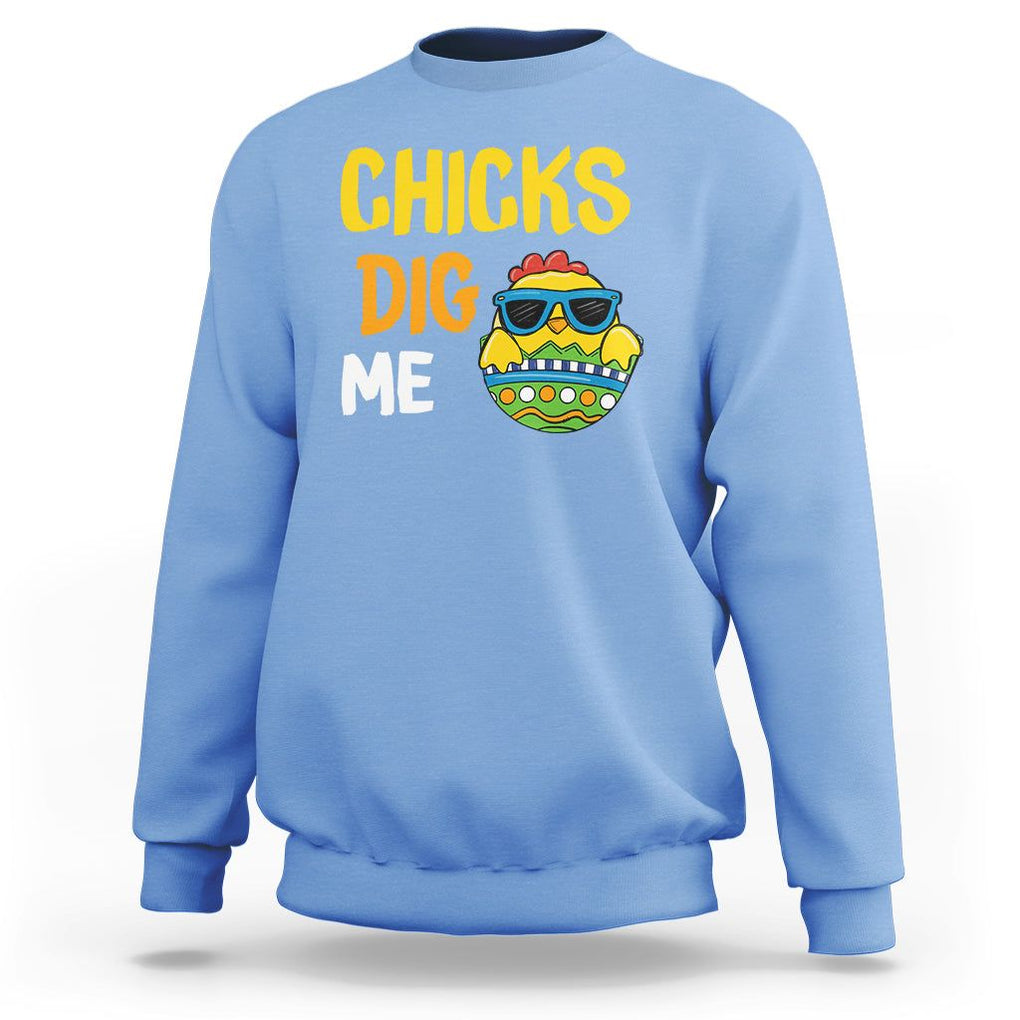 Easter Day Sweatshirt Chicks Dig Me Funny Baby Chicken TS09 Carolina Blue Printyourwear