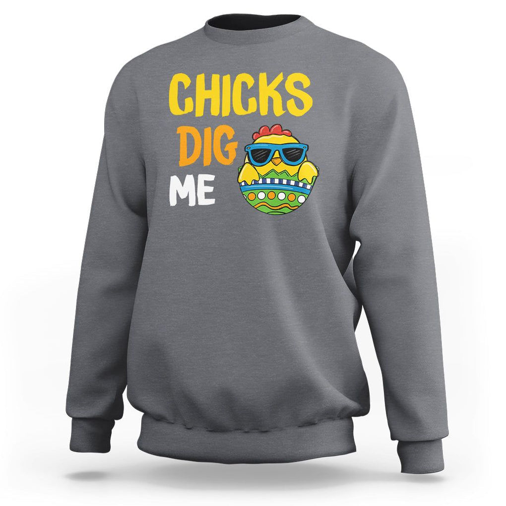 Easter Day Sweatshirt Chicks Dig Me Funny Baby Chicken TS09 Charcoal Printyourwear