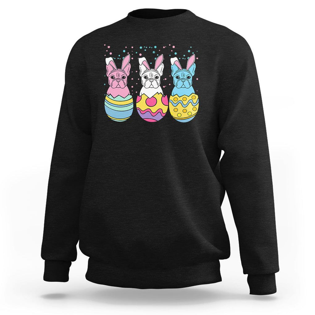 Easter Day Sweatshirt Cute Bunny French Bulldogs Frenchie Dog Lover TS09 Black Printyourwear
