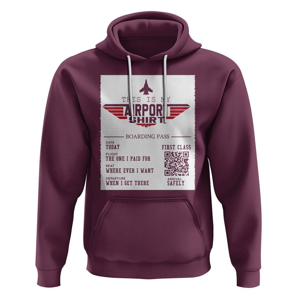 Travel Lover Hoodie This Is My Airport Shirt Fights Airline Ticket Traveling TS09 Maroon Printyourwear