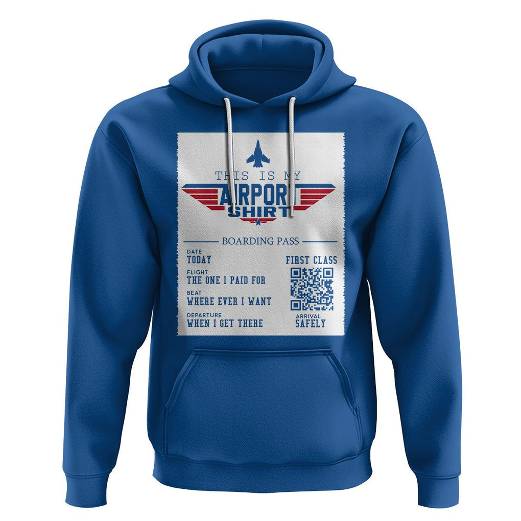 Travel Lover Hoodie This Is My Airport Shirt Fights Airline Ticket Traveling TS09 Royal Blue Printyourwear
