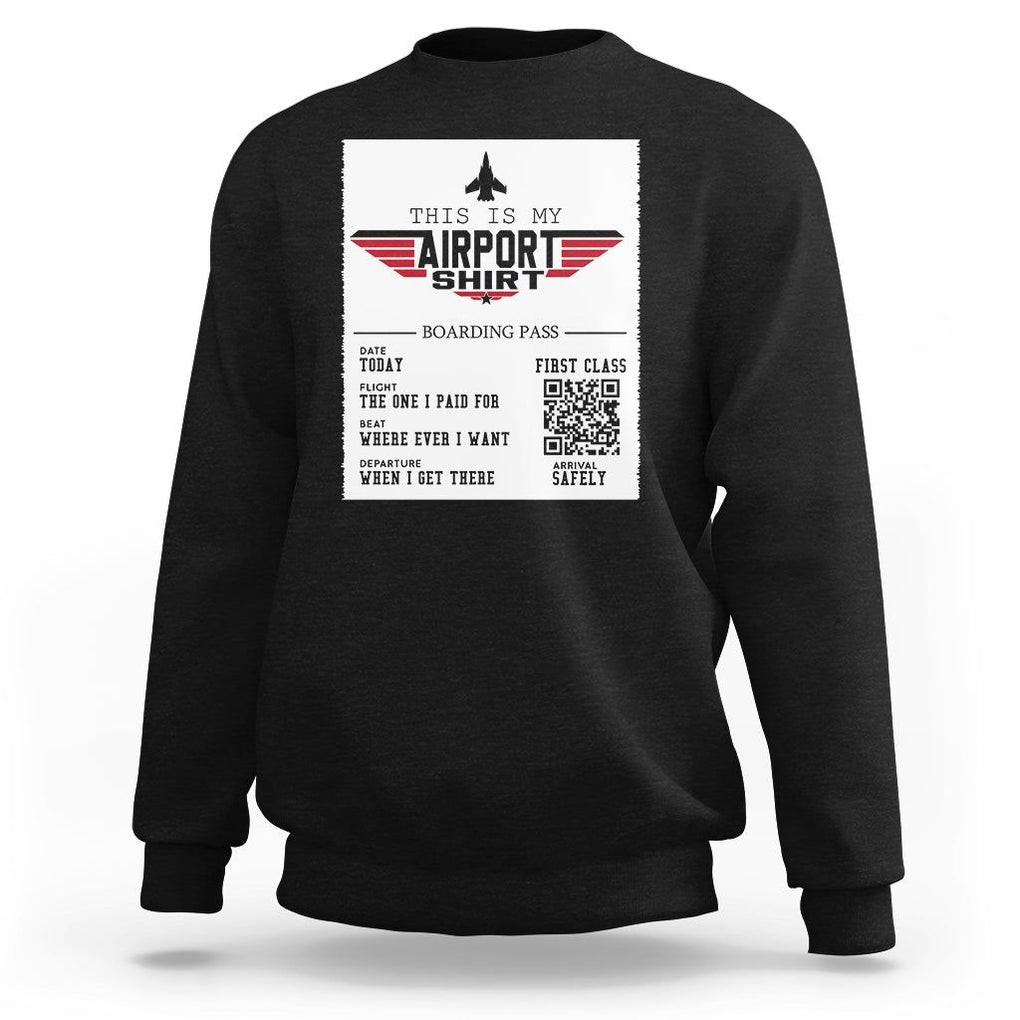 Travel Lover Sweatshirt This Is My Airport Shirt Fights Airline Ticket Traveling TS09 Black Printyourwear