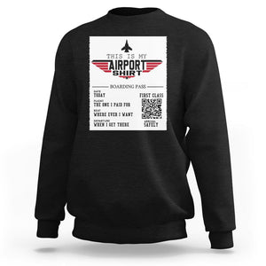 Travel Lover Sweatshirt This Is My Airport Shirt Fights Airline Ticket Traveling TS09 Black Printyourwear