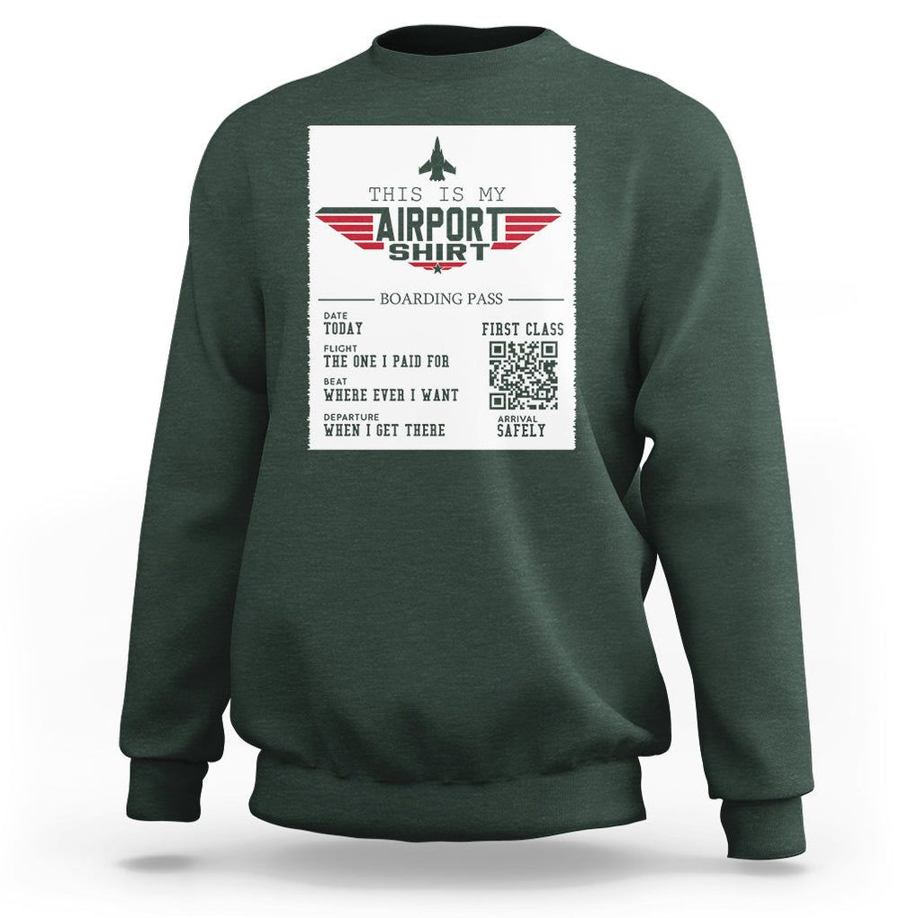Travel Lover Sweatshirt This Is My Airport Shirt Fights Airline Ticket Traveling TS09 Dark Forest Green Printyourwear