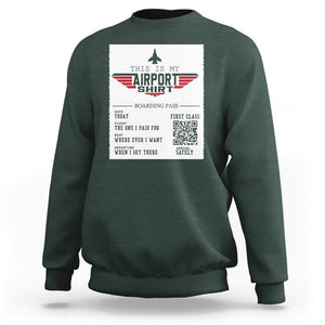 Travel Lover Sweatshirt This Is My Airport Shirt Fights Airline Ticket Traveling TS09 Dark Forest Green Printyourwear