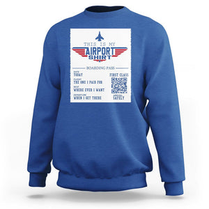 Travel Lover Sweatshirt This Is My Airport Shirt Fights Airline Ticket Traveling TS09 Royal Blue Printyourwear