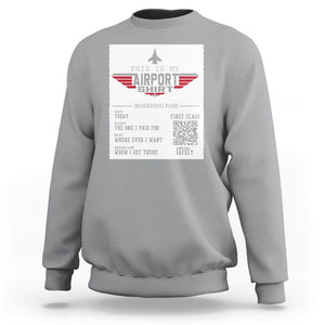 Travel Lover Sweatshirt This Is My Airport Shirt Fights Airline Ticket Traveling TS09 Sport Gray Printyourwear