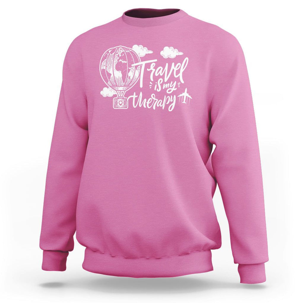 Travel Is My Therapy Sweatshirt World Traveling TS09 Azalea Printyourwear