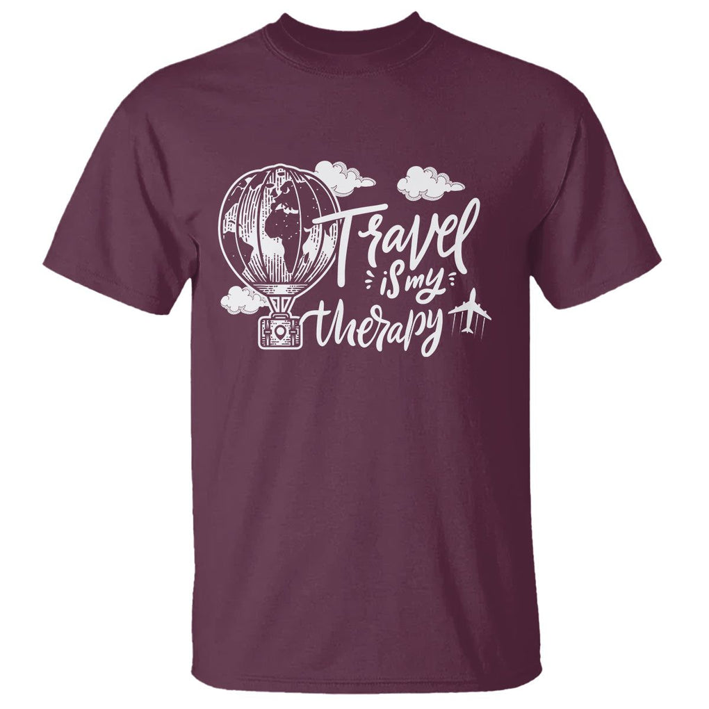 Travel Is My Therapy T Shirt World Traveling TS09 Maroon Printyourwear