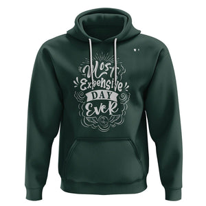 Travel Lover Hoodie Most Expensive Day Ever Traveling TS09 Dark Forest Green Printyourwear