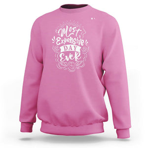 Travel Lover Sweatshirt Most Expensive Day Ever Traveling TS09 Azalea Printyourwear