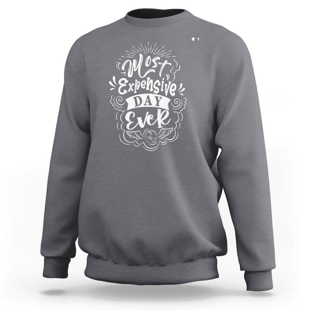 Travel Lover Sweatshirt Most Expensive Day Ever Traveling TS09 Charcoal Printyourwear