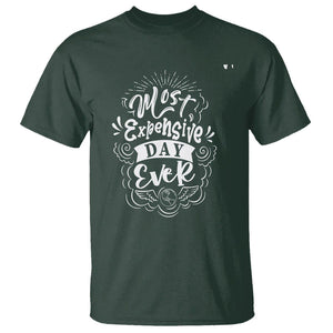 Travel Lover T Shirt Most Expensive Day Ever Traveling TS09 Dark Forest Green Printyourwear