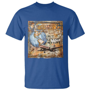 Travel Lover T Shirt I Haven't Been Everywhere But It's On My List TS09 Royal Blue Printyourwear