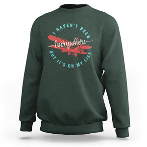 Travel Lover Sweatshirt I Haven't Been Everywhere But It's On My List TS09 Dark Forest Green Printyourwear