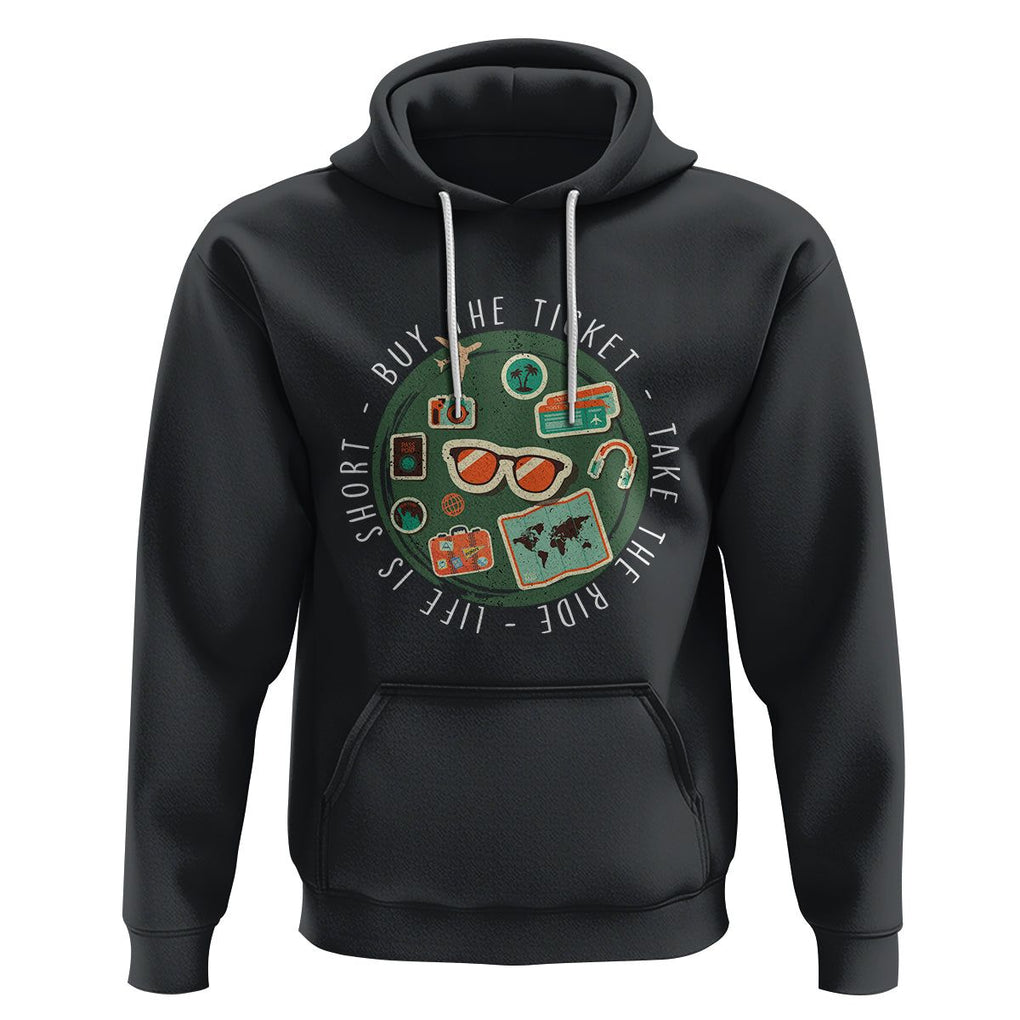 Travel Lover Hoodie Life Is Short Buy The Ticket Take The Ride Traveling TS09 Black Printyourwear