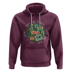 Travel Lover Hoodie Life Is Short Buy The Ticket Take The Ride Traveling TS09 Maroon Printyourwear