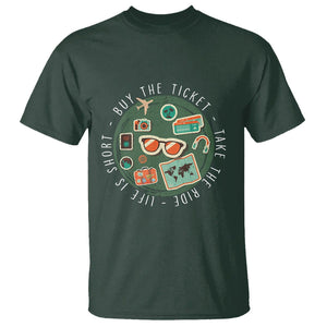 Travel Lover T Shirt Life Is Short Buy The Ticket Take The Ride Traveling TS09 Dark Forest Green Printyourwear